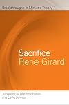Sacrifice (Breakthroughs in Mimetic Theory)