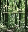 Beyond the Trees: Stories of Wisconsin Forests