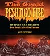 The Great Peshtigo Fire: Stories and Science from America’s Deadliest Fire