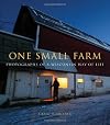 One Small Farm: Photographs of a Wisconsin Way of Life