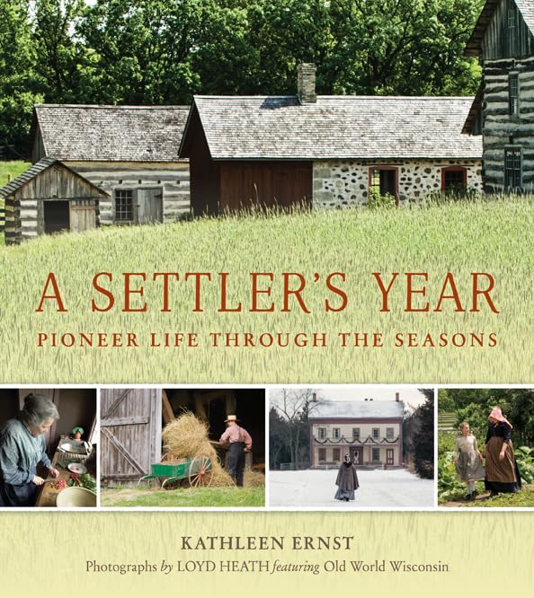 A Settler's Year: Pioneer Life Through the Seasons book cover