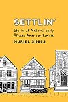Settlin’: Stories of Madison’s Early African American Families