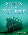 Stories from the Wreckage: A Great Lakes Maritime History Inspired by Shipwrecks