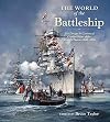 The World of the Battleship: The Design and Careers of Capital Ships of the World's Navies, 1900-1950