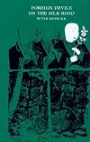Foreign Devils on the Silk Road: The Search for the Lost Cities and Treasures of Chinese Central Asia