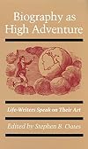 Biography as High Adventure: Life-Writers Speak on Their Art (Probability and Statistics)