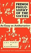French Philosophy of the Sixties: An Essay on Antihumanism
