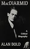 MacDiarmid : Christopher Murray Grieve, a critical biography
