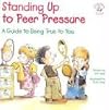 Standing Up to Peer Pressure: A Guide to Being True to You (Elf-Help Books for Kids)