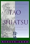 Tao Shiatsu: Life Medicine for the Twenty-First Century