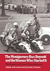 The Montgomery Bus Boycott and the Women Who Started It : The Memoir of Jo Ann Gibson Robinson