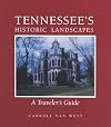 Tennessees Historic Landscapes: Travelers Guide