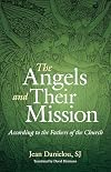The Angels and Their Mission: According to the Fathers of the Church