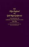 New England to Gold Rush California : the journal of Alfred and Chastina W. Rix, 1849-1854