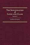 The Indianization of Lewis and Clark