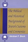 The Biblical And Historical Background Of Jewish Customs And Ceremonies
