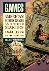 Games: American Boxed Games and Their Makers, 1822–1992, with Values