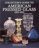 Collectors Guide To American Pressed Glass 18251915 Wallacehomestead Collectors Guide Series