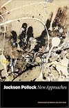 Jackson Pollock: New Approaches