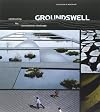Groundswell: Constructing the Contemporary Landscape