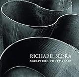 Richard Serra Sculpture: Forty Years