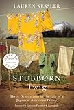 Stubborn Twig: Three Generations in the Life of a Japanese-American Family