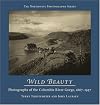 Wild Beauty: Photography of the Columbia River Gorge, 1860-1960