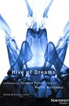 Hive of Dreams: Contemporary Science Fiction from the Pacific Northwest