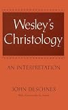 Wesley's Christology: An Interpretation