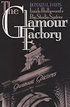 The Glamour Factory: Inside Hollywood's Big Studio System