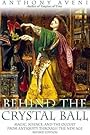Behind the Crystal Ball: Magic, Science, and the Occult from Antiquity Through the New Age - Anthony F. Aveni