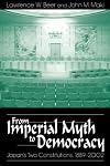 From Imperial Myth to Democracy: Japan's Two Constitutions, 1889-2002