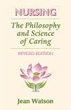 Nursing The Philosophy And Science Of Caring