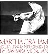 Martha Graham: Sixteen Dances in Photographs