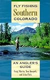 Fly Fishing Southern Colorado: An Angler's Guide