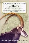 A Certain Curve of Horn: The Hundred-Year Quest for the Giant Sable Antelope of Angola