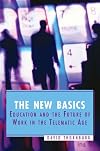 The New Basics: Education and the Future of Work in the Telematic Age