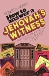 How to Answer a Jehovah's Witness