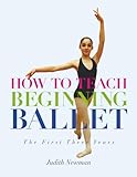 How To Teach Beginning Ballet The First Three Years