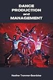 Dance Production And Management Dance Horizons Book