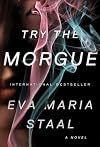 Try the Morgue: A Novel