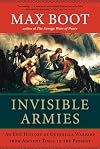 Invisible Armies: An Epic History of Guerrilla Warfare from Ancient Times to the Present