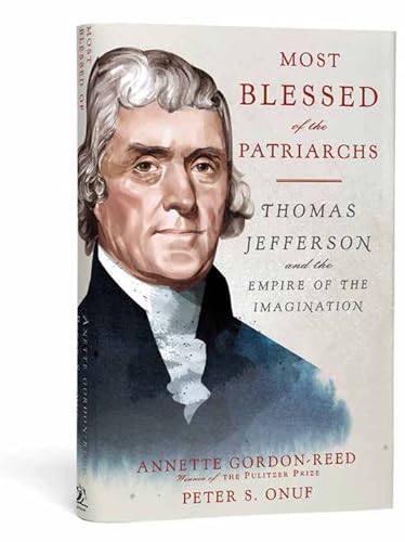 Most Blessed of the Patriarchs: Thomas Jefferson and the Empire of the Imagination book cover