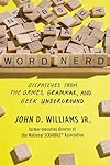 Word Nerd: Dispatches from the Games, Grammar, and Geek Underground