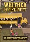 Whither Opportunity?: Rising Inequality, Schools, and Children's Life Chances (Copublished with the Spencer Foundation)