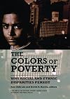 The Colors of Poverty: Why Racial and Ethnic Disparities Persist (National Poverty Center Series on Poverty and Public Policy)