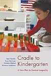 Cradle to Kindergarten: A New Plan to Combat Inequality