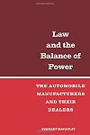 Law and the balance of power : the automobile manufacturers and their dealers
