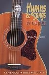 Hymns and Songs of the Bible (Covenant Bible Study Series.)