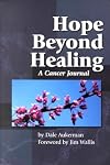 Hope Beyond Healing: A Cancer Journal